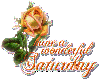 Have a wonderful Saturday