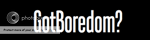GotBoredom? banner